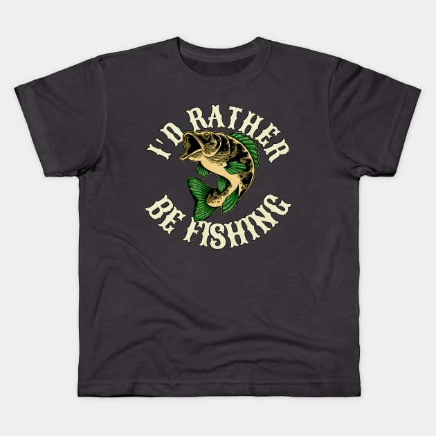 I'd Rather Be Fishing Funny Quote Kids T-Shirt by tamdevo1